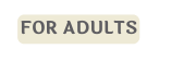 for adults